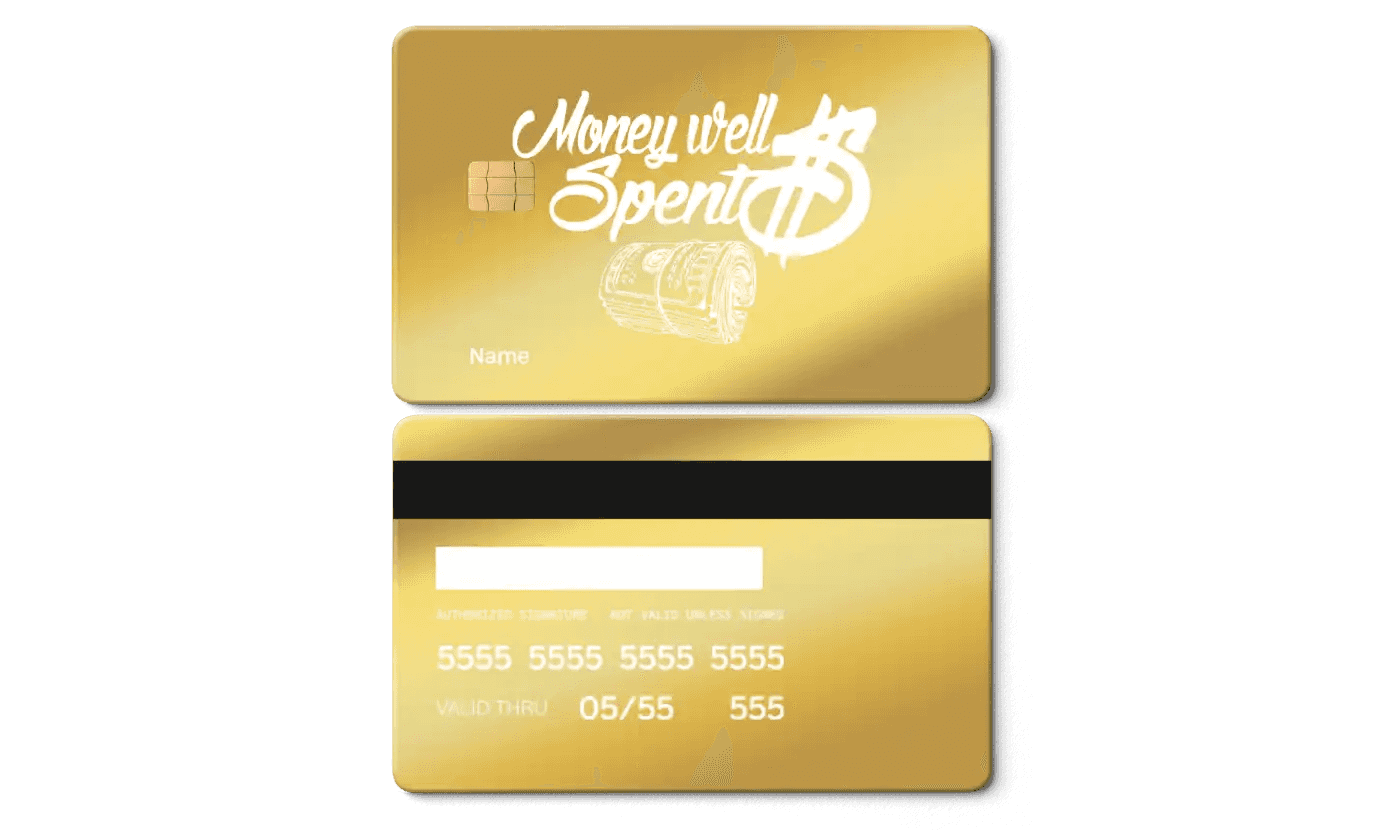 Gold metal card with Money Well Spent design, chip, and embossed roll of cash graphic
