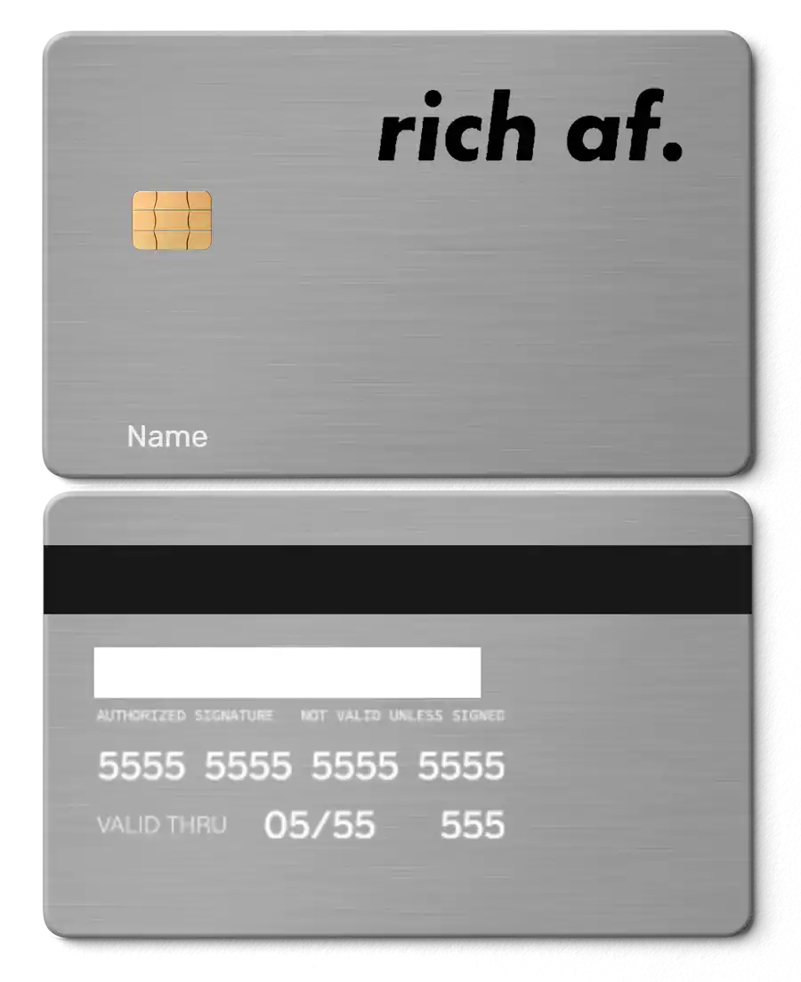 Brushed metal credit card with chip, 'rich af.' text, and bold card details front and back.