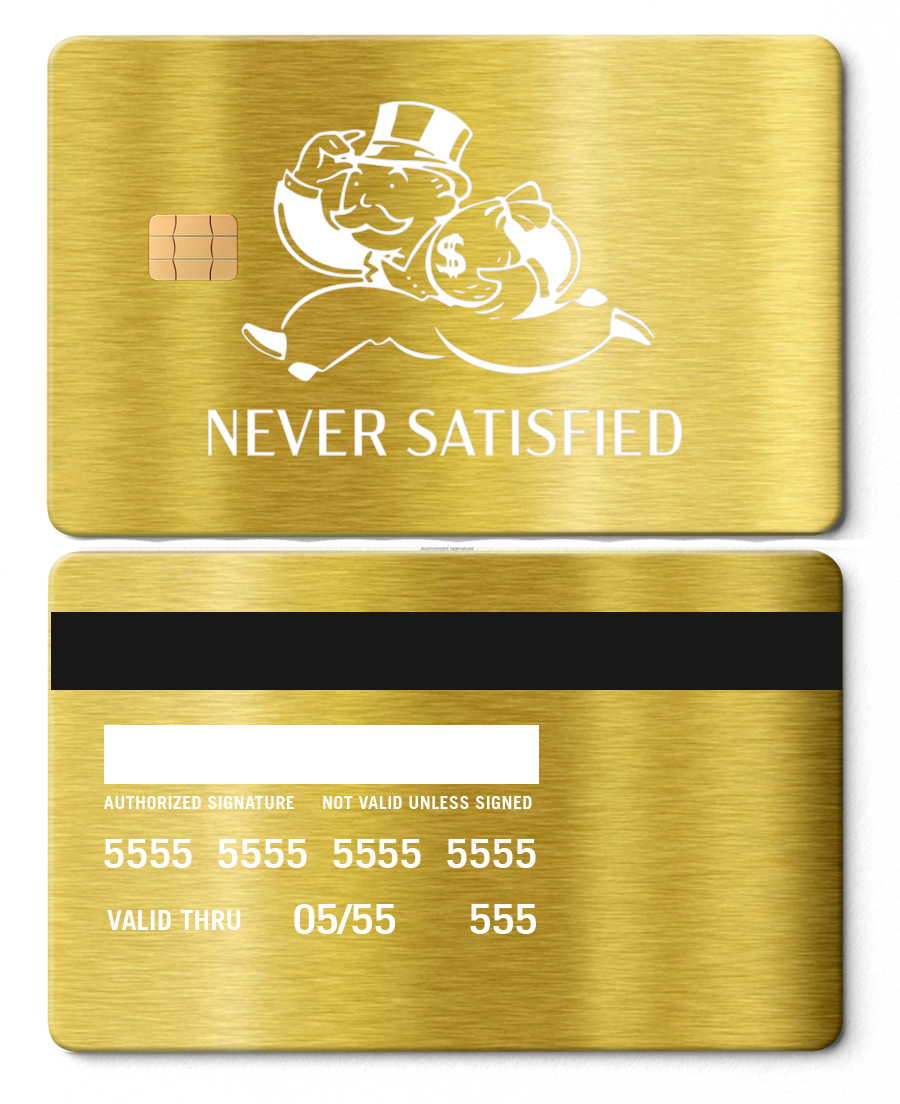 Brushed gold metal card with 'Never Satisfied' text and running mascot design, credit card style