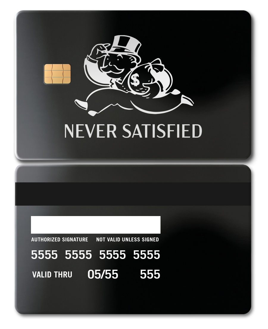 Black metal card with 'Never Satisfied' text and running mascot, chip, and card details
