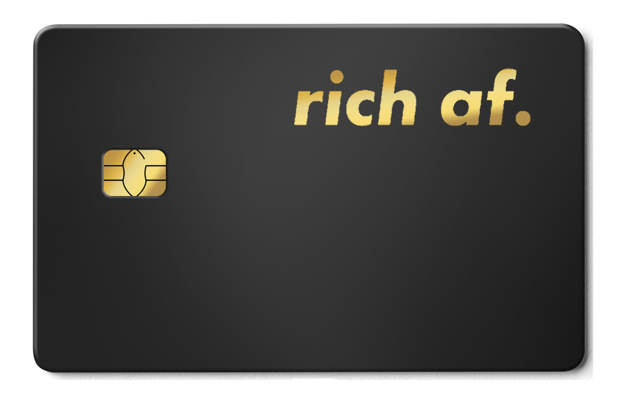Matte black metal card with gold chip and 'rich af.' embossed in gold text