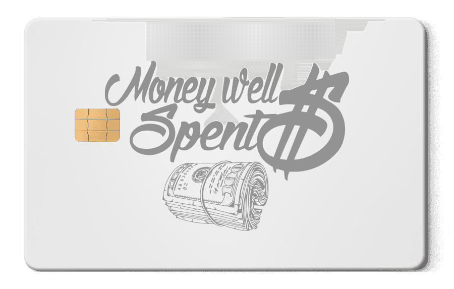 White metal card with 'Money well spent' text, dollar sign, chip, and rolled cash design.